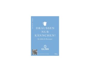 GLISS Motto-Kaffee DRAUSSEN NUR KÄNNCHEN